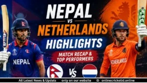Nepal vs Netherlands Highlights: Match Recap & Top Performers