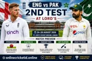 ENG vs PAK 2nd Test at Lord’s: Match Preview, Pitch Report, Playing XI & Fantasy Tips